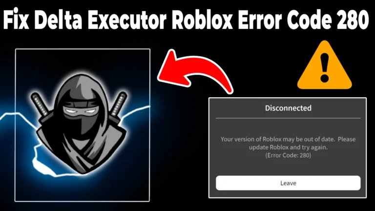How to Fix Delta Executor Roblox Error Code 280
